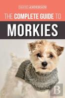 The Complete Guide To Morkies