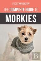 The Complete Guide To Morkies