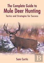 The Complete Guide To Mule Deer Hunting