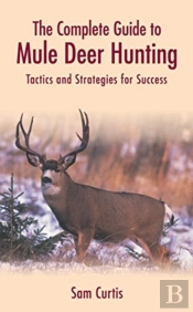 The Complete Guide To Mule Deer Hunting