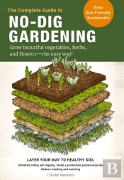 The Complete Guide To No-Dig Gardening