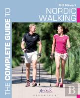 The Complete Guide To Nordic Walking