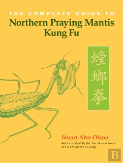 Bertrand.pt - The Complete Guide To Northern Praying Mantis Kung Fu