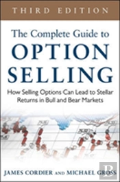 The Complete Guide To Option Selling: How Selling Options Can Lead To Stellar Returns In Bull And Bear Markets