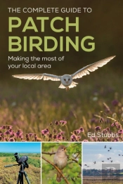 The Complete Guide To Patch Birding