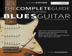 The Complete Guide To Playing Blues Guitar Book Two - Melodic Phrasing