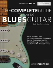The Complete Guide To Playing Blues Guitar