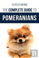 The Complete Guide To Pomeranians
