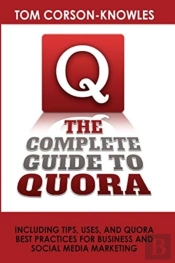 The Complete Guide To Quora
