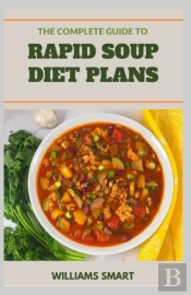 The Complete Guide To Rapid Soup Diet Plans