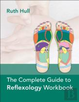 The Complete Guide To Reflexology Workbook