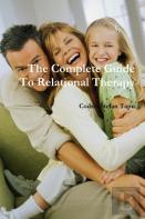 The Complete Guide To Relational Therapy