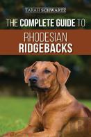The Complete Guide To Rhodesian Ridgebacks