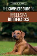 The Complete Guide To Rhodesian Ridgebacks