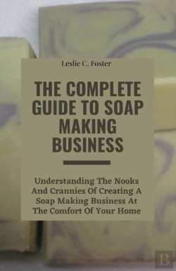 Bertrand.pt - The Complete Guide To Soap Making Business