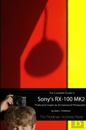 The Complete Guide To Sony'S Rx-100 Mk2 (B&W Edition)