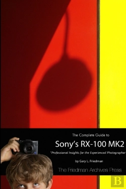 Bertrand.pt - The Complete Guide To Sony'S Rx-100 Mk2 (B&W Edition)