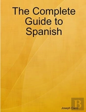The Complete Guide To Spanish