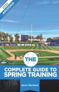The Complete Guide To Spring Training 2022 / Arizona