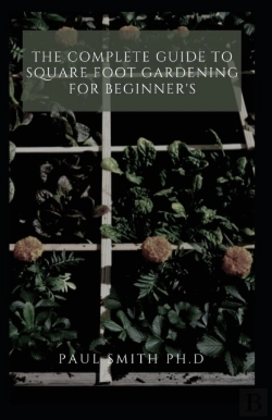 Bertrand.pt - The Complete Guide To Square Foot Gardening For Beginner'S