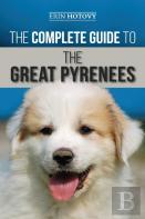 The Complete Guide To The Great Pyrenees