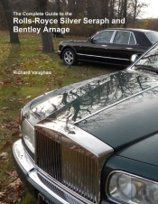 The Complete Guide To The Rolls-Royce Silver Seraph And Bentley Arnage