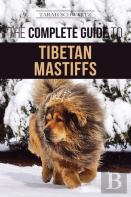 The Complete Guide To The Tibetan Mastiff