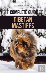 The Complete Guide To The Tibetan Mastiff