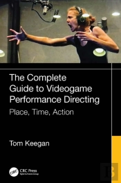 The Complete Guide To Videogame Performance Directing