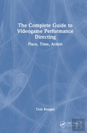 The Complete Guide To Videogame Performance Directing