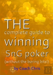 The Complete Guide To Winning Sng Poker (Without The Boring Bits!)