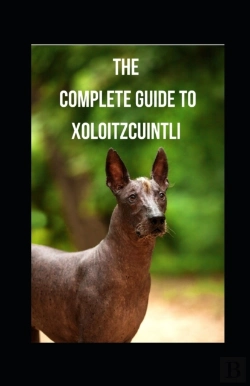 Bertrand.pt - The Complete Guide To Xoloitzcuintli