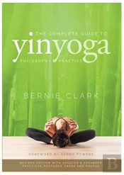 The Complete Guide To Yin Yoga