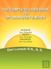 The Complete Guidebook To Optimum Body Energy