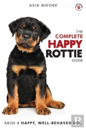 The Complete Happy Rottie Guide