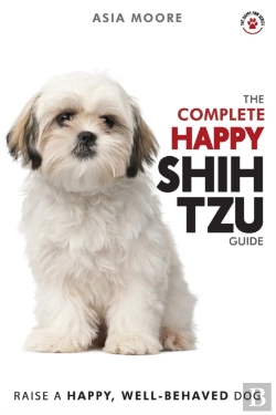 Bertrand.pt - The Complete Happy Shih Tzu Guide