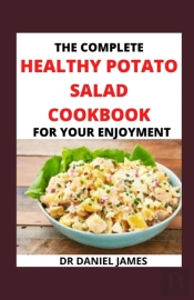 The Complete Healthy Potato Salad Cookbook For Your Enjoyment
