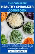 The Complete Healthy Spiralizer Cookbook