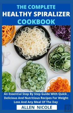 Bertrand.pt - The Complete Healthy Spiralizer Cookbook