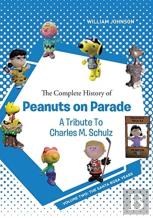 The Complete History Of Peanuts On Parade - A Tribute To Charles M. Schulz