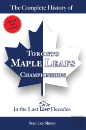 The Complete History Of Toronto Maple Le