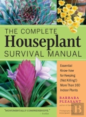 The Complete Houseplant Survival Manual
