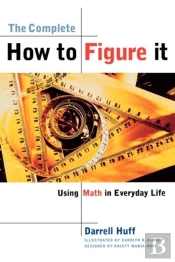 The Complete How To Figure It - Using Math In Everyday Life