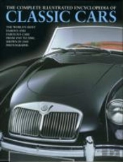 The Complete Illustrated Encyclopedia Of Classic Cars