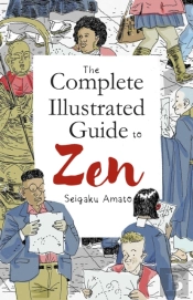 The Complete Illustrated Guide To Zen
