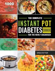 The Complete Instant Pot Diabetes Cookbook For The Newly Diagnosed 2021