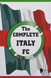 The Complete Italy Fc 1910-2020