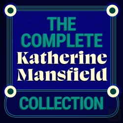 Bertrand.pt - The Complete Katherine Mansfield Collection: 5 Short Story Collections & The Aloe