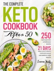 The Complete Keto Cookbook After 50: 250