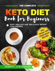 The Complete Keto Diet Book For Beginners
